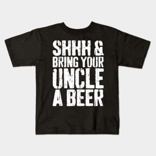 Mens Shhh And Bring Your Uncle A Beer TShirt Fathers Day Gift Kids T-Shirt